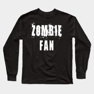 Zombie Fan: Funny Apocalypse T-Shirt Long Sleeve T-Shirt